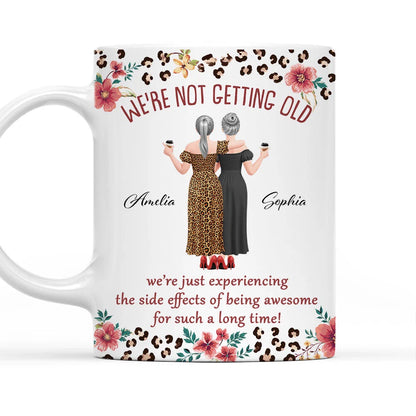 We Are Not Getting Old - Personalized Custom Coffee Mug