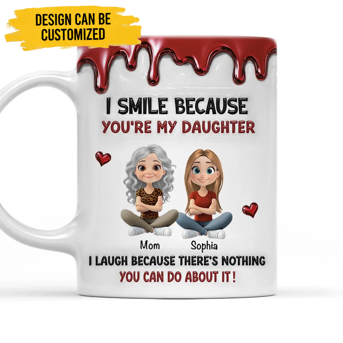 Smile Because You Are My Daughter - Personalized 3D Inflated Effect Mug